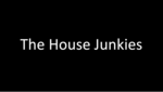 The House Junkies