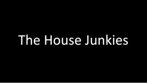 The House Junkies